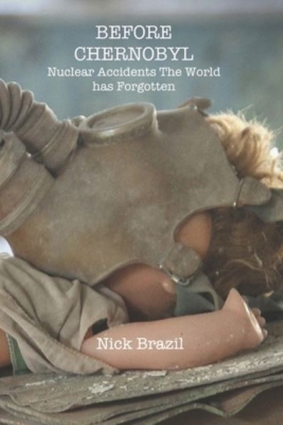 Cover for Nick Brazil · Before Chernobyl (Paperback Book) (2021)