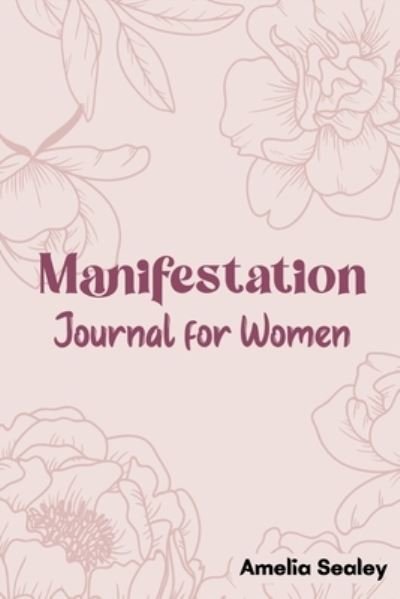 Cover for Amelia Sealey · Manifestation Book for Women (Buch) (2021)