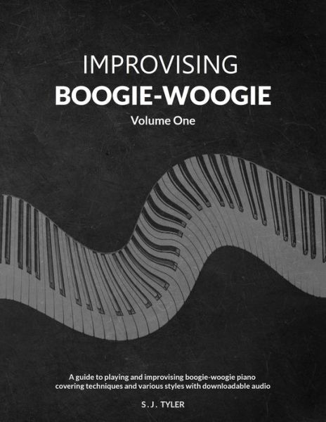 Cover for S J Tyler · Improvising Boogie-Woogie Volume One (Paperback Book) (2022)