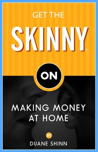 Cover for Duane Shinn · Get the Skinny on Making Money at Home - Get the Skinny (Paperback Book) (2006)