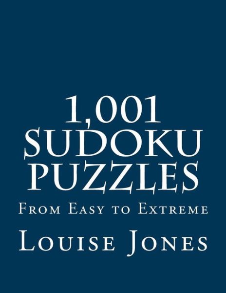 Cover for Louise Jones · 1,001 Sudoku Puzzles: from Easy to Extreme (Paperback Book) (2015)