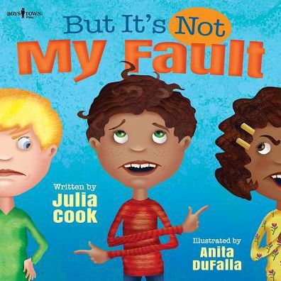 But it's Not My Fault - Cook, Julia (Julia Cook) - Books - Boys Town Press - 9781934490808 - August 17, 2015