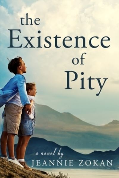 Cover for Jeannie Zokan · The Existence of Pity (Book) (2016)