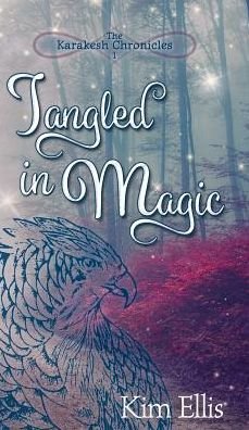 Cover for Kim Ellis · Tangled in Magic (Inbunden Bok) (2017)
