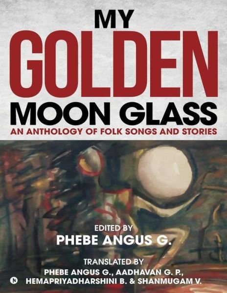 Cover for Phebe Angus G · My Golden Moon Glass (Pocketbok) (2017)