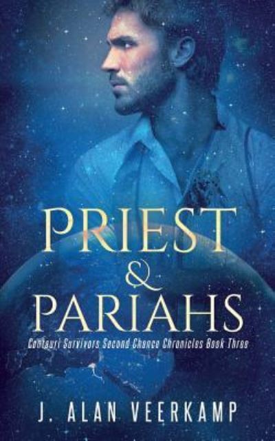 Cover for J Alan Veerkamp · Priest and Pariahs - Centauri Survivors Second Chance Chronicles (Paperback Book) (2018)