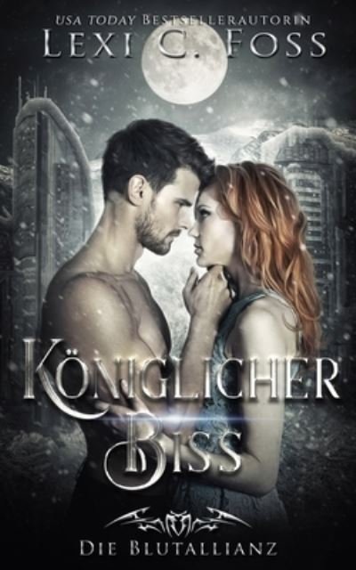 Cover for Lexi C Foss · Koeniglicher Biss (Paperback Book) (2020)