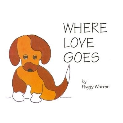 Cover for Peggy Warren · Where Love Goes (Paperback Book) (2019)