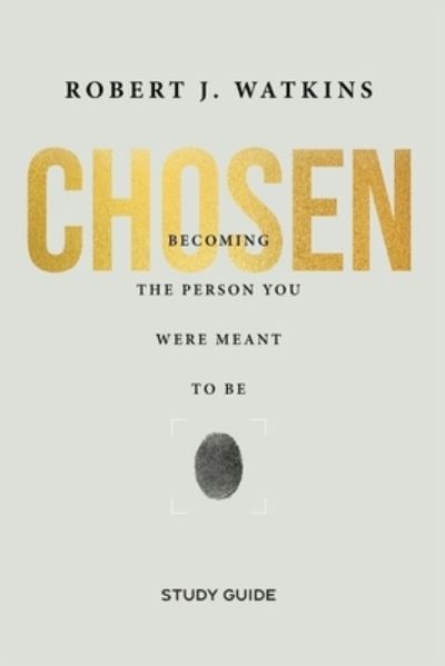 Cover for Robert Watkins · Chosen - Study Guide: Becoming the Person You Were Meant to Be (Paperback Book) (2021)