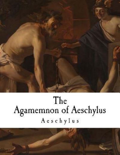 Cover for Gilbert Murray · The Agamemnon of Aeschylus (Pocketbok) (2017)