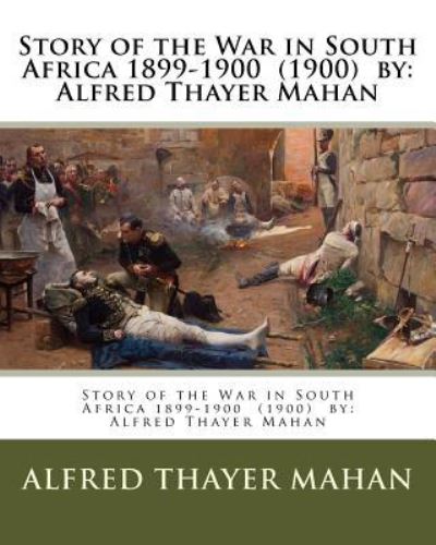 Cover for Alfred Thayer Mahan · Story of the War in South Africa 1899-1900 (1900) by (Paperback Book) (2017)