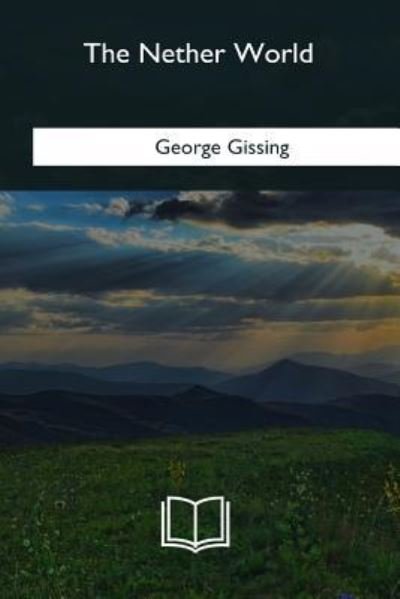 Cover for George Gissing · The Nether World (Paperback Book) (2018)