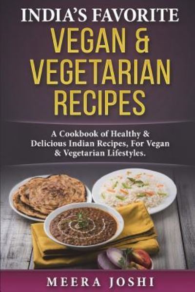 Cover for Meera Joshi · India's Favorite Vegan &amp; Vegetarian Recipes (Paperback Book) (2018)