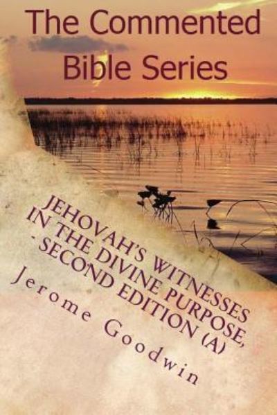 Cover for Jerome Cameron Goodwin · Jehovah's Witnesses In The Divine Purpose, Second Edition (Paperback Book) (2018)