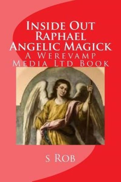 Cover for S Rob · Inside Out Raphael Angelic Magick (Paperback Book) (2018)