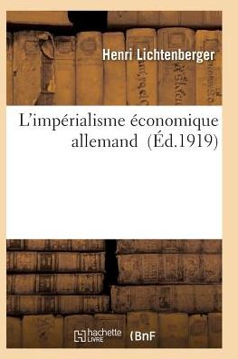 Cover for Lichtenberger-h · L'imperialisme Economique Allemand (Paperback Bog) (2016)