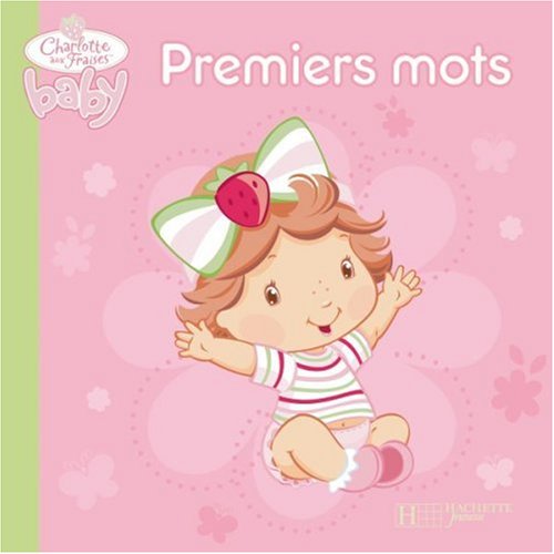 Cover for Collective · Premiers Mots (Charlotte Aux Fraises Baby) (French Edition) (Book) [French edition] (2008)