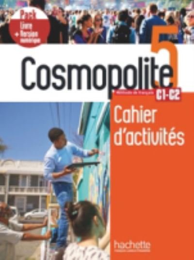Cosmopolite 5: Cahier d'activites + manuel numerique (Paperback Book) (2020)