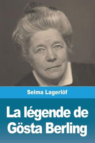 Cover for Selma Lagerloef · La Legende de Goesta Berling (Pocketbok) (2019)