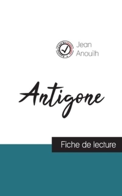 Cover for Jean Anouilh · Antigone de Jean Anouilh (fiche de lecture et analyse complete de l'oeuvre) (Paperback Book) (2020)