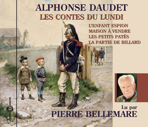 Contes Du Lundi: Alphonse Daudet - Pierre Bellemare - Music - FREMEAUX - 9782844680808 - April 10, 2007