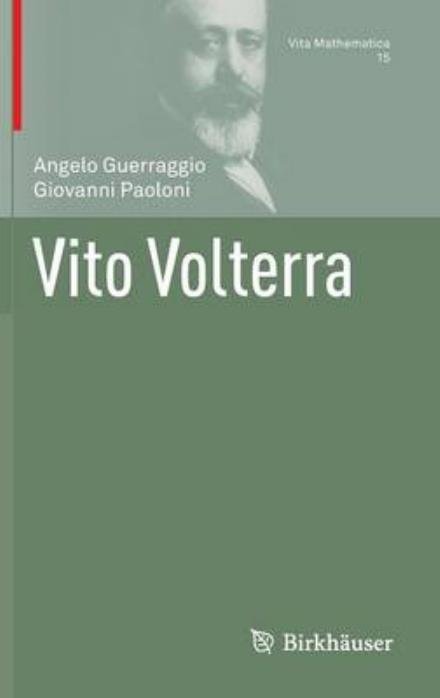 Vito Volterra - Vita Mathematica - Angelo Guerraggio - Books - Birkhauser - 9783034800808 - December 9, 2010