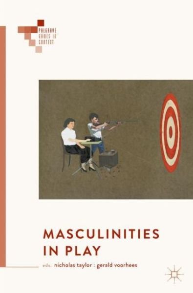 Cover for Taylor · Masculinities in Play - Palgrave Games in Context (Taschenbuch) [1st ed. 2018 edition] (2018)