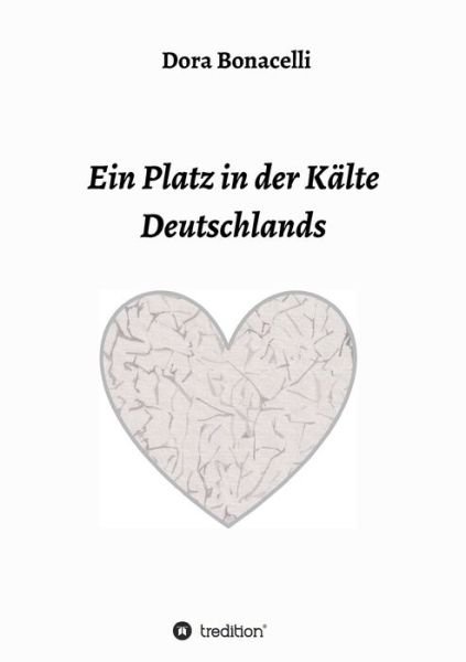 Cover for Dora Bonicelli · Ein Platz in der Kalte Deutschlands (Taschenbuch) (2021)