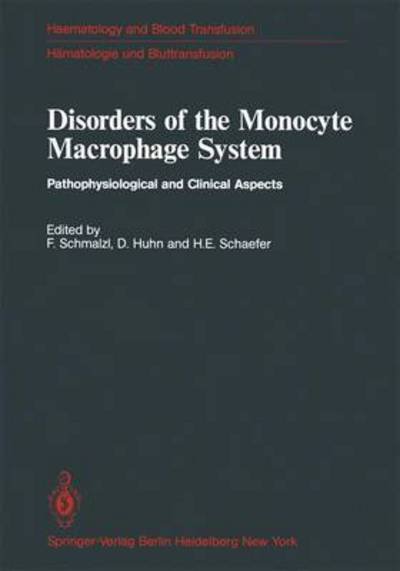 Cover for F Schmalzl · Disorders of the Monocyte Macrophage System: Pathophysiological and Clinical Aspects - Haematology and Blood Transfusion   Hamatologie und Bluttransfusion (Paperback Book) (1981)