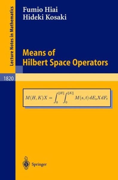 Cover for Fumio Hiai · Means of Hilbert Space Operators - Lecture Notes in Mathematics (Paperback Bog) (2003)