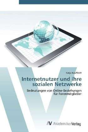 Cover for Kauffeldt · Internetnutzer und ihre sozia (Bog) (2012)