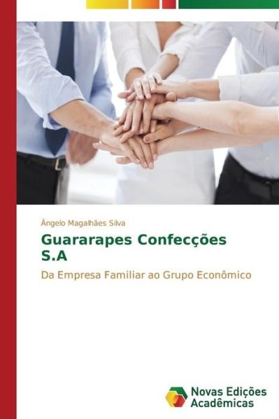 Cover for Ângelo Magalhães Silva · Guararapes Confecções S.a: Da Empresa Familiar Ao Grupo Econômico (Paperback Book) [Portuguese edition] (2014)