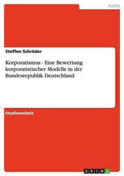 Cover for Schröder · Korporatismus - Eine Bewertung (Book) [German edition] (2013)