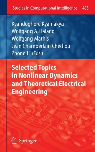 Cover for Kyandoghere Kyamakya · Selected Topics in Nonlinear Dynamics and Theoretical Electrical Engineering - Studies in Computational Intelligence (Innbunden bok) [2013 edition] (2013)