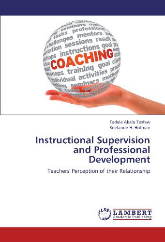 Cover for Roelande H. Hofman · Instructional Supervision and Professional Development: Teachers' Perception of Their Relationship (Paperback Book) (2012)