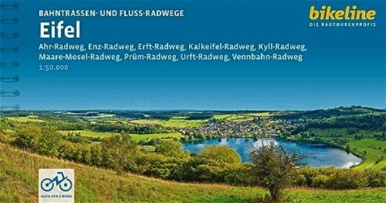 Eifel Bahntrassen- und Fluss-Radwege - Radtourenbucher (Spiralbok) (2023)