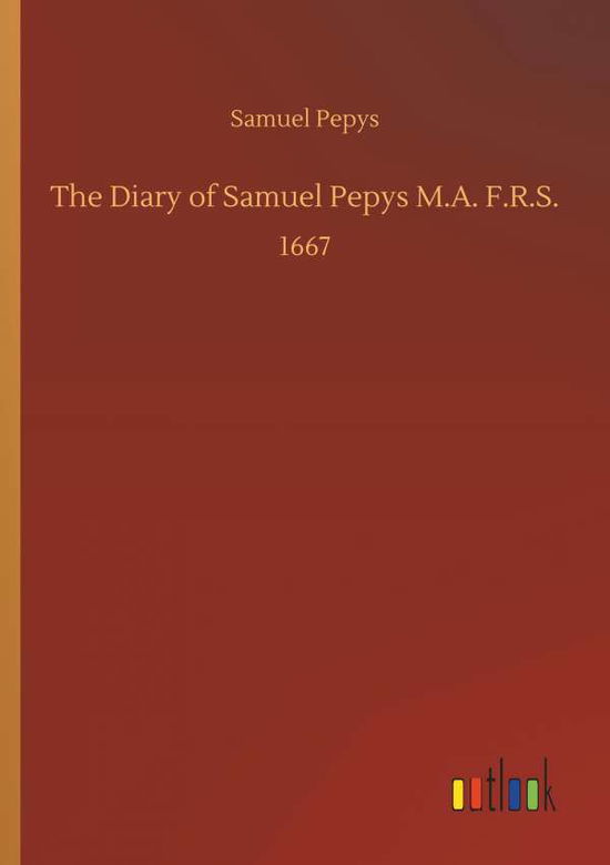 Cover for Pepys · The Diary of Samuel Pepys M.A. F. (Book) (2018)