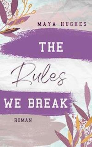 Cover for Maya Hughes · The Rules We Break (Paperback Book) (2022)