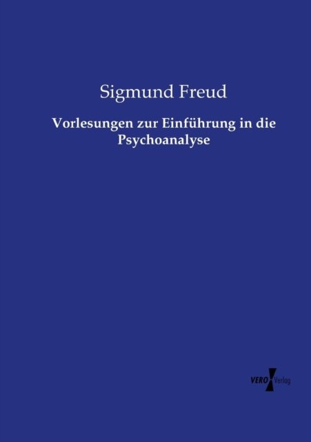 Cover for Sigmund Freud · Vorlesungen Zur Einfuhrung in Die Psychoanalyse (Paperback Book) (2019)