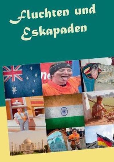 Fluchten und Eskapaden - Wilhelm - Books -  - 9783741294808 - November 19, 2021