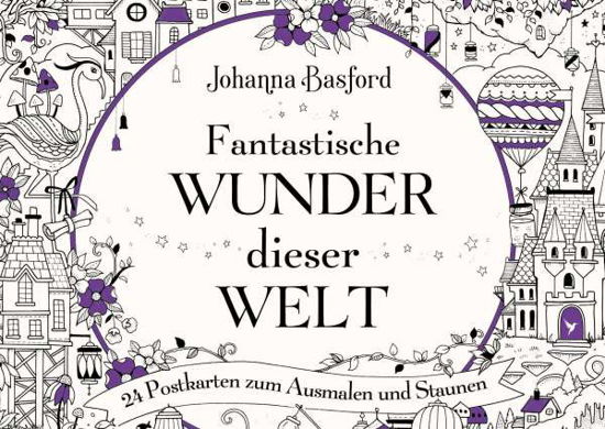 Cover for Johanna Basford · Fantastische Wunder dieser Welt (Taschenbuch) (2021)