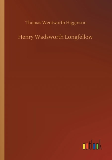 Cover for Thomas Wentworth Higginson · Henry Wadsworth Longfellow (Paperback Book) (2020)