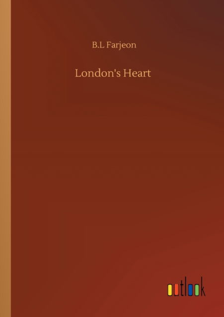 Cover for B L Farjeon · London's Heart (Paperback Book) (2020)