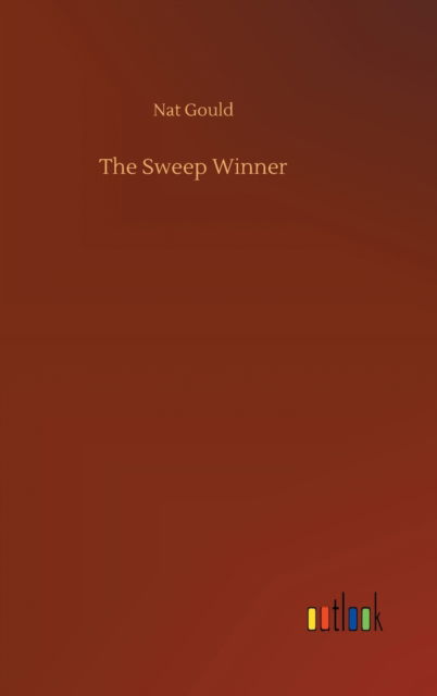 Cover for Nat Gould · The Sweep Winner (Hardcover bog) (2020)