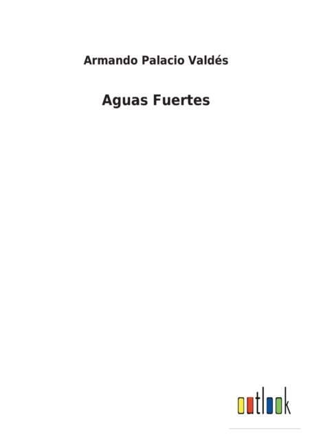 Cover for Armando Palacio Valdes · Aguas Fuertes (Paperback Book) (2022)