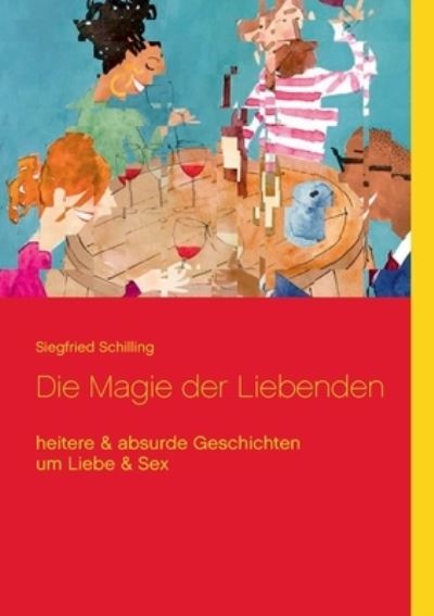 Die Magie der Liebenden - Schilling - Książki -  - 9783752647808 - 11 listopada 2020