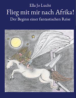 Cover for Ella Jo Lucht · Flieg mit mir nach Afrika (Hardcover Book) (2021)