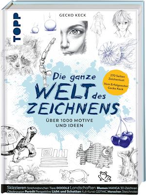 Cover for Gecko Keck · Die ganze Welt des Zeichnens (Gebundenes Buch) (2021)