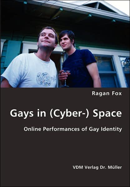 Cover for Ragan Fox · Gays in (Cyber-) Space (Paperback Book) (2007)