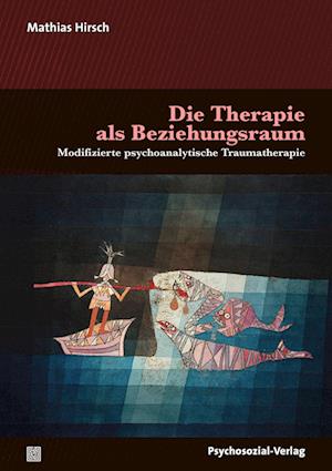 Die Therapie als Beziehungsraum: Modifizierte psychoanalytische Traumatherapie (Bibliothek der Psychoanalyse) - Mathias Hirsch - Livros - Psychosozial-Verlag - 9783837931808 - 1 de outubro de 2022